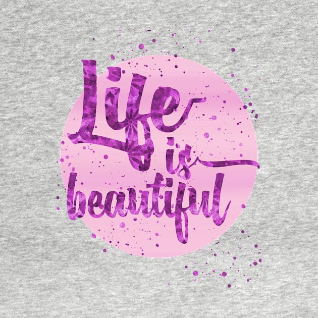 Life is beautiful by LebensART